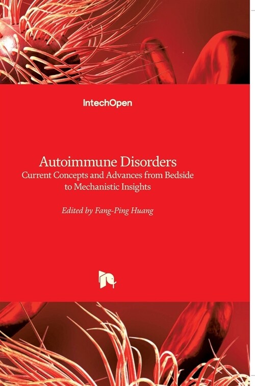 Autoimmune Disorders: Current Concepts and Advances from Bedside to Mechanistic Insights (Hardcover)