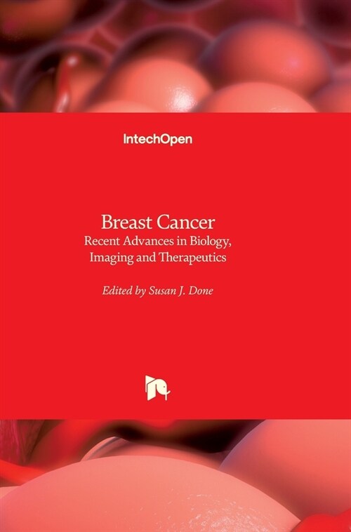 Breast Cancer: Recent Advances in Biology, Imaging and Therapeutics (Hardcover)