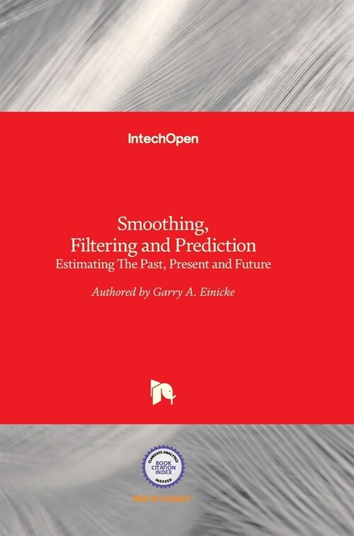 Smoothing, Filtering and Prediction: Estimating The Past, Present and Future (Hardcover)