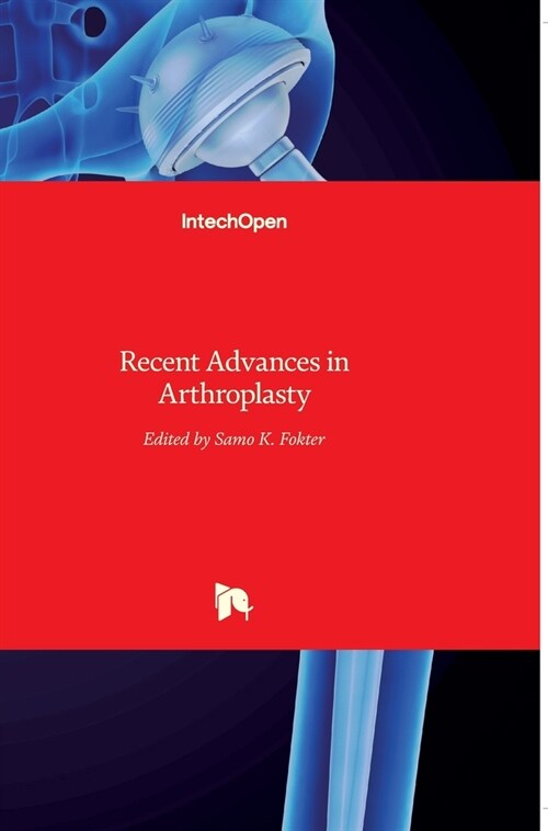 Recent Advances in Arthroplasty (Hardcover)