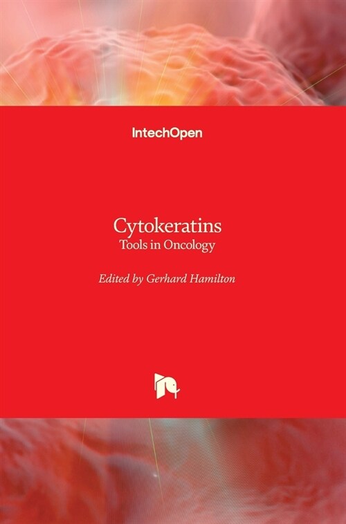 Cytokeratins: Tools in Oncology (Hardcover)