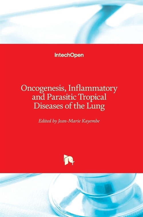 Oncogenesis, Inflammatory and Parasitic Tropical Diseases of the Lung (Hardcover)