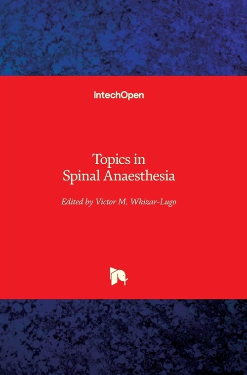 Topics in Spinal Anaesthesia (Hardcover)