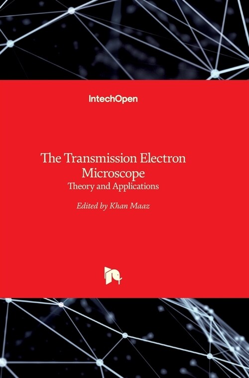 The Transmission Electron Microscope : Theory and Applications (Hardcover)