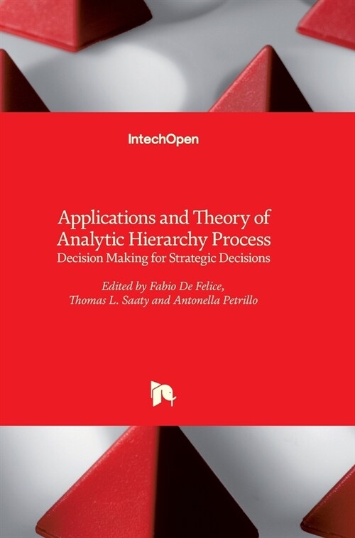 Applications and Theory of Analytic Hierarchy Process : Decision Making for Strategic Decisions (Hardcover)