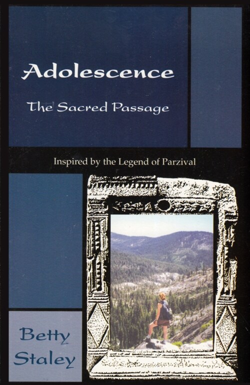 Adolescence, the Sacred Passage: Inspired by the Legend of Parzival (Paperback)