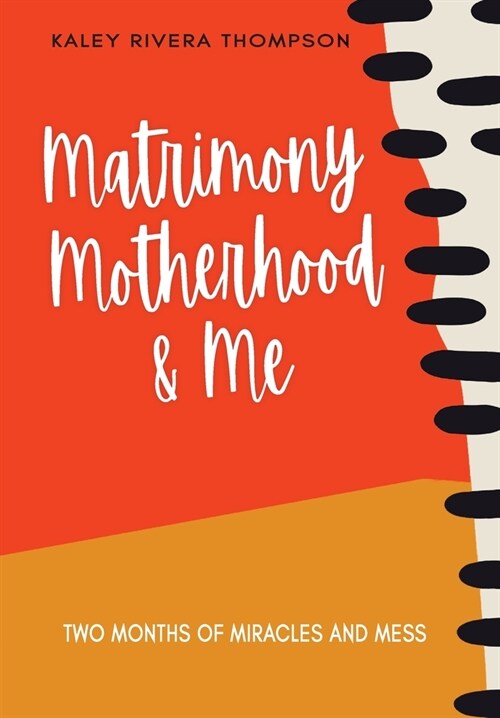 Matrimony, Motherhood, and Me (Hardcover)