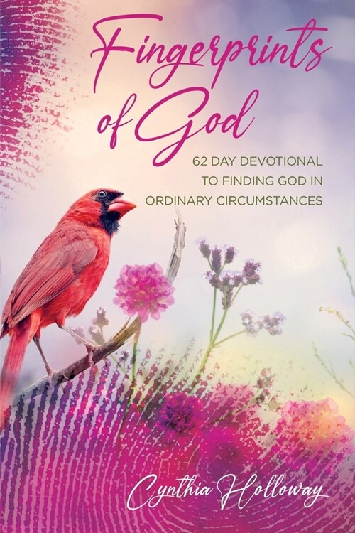 Fingerprints of God: 62 Day Devotional to Finding God in Ordinary Circumstances (Paperback)