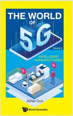 World of 5g, the (V2) - Intelligent Manufacturing (Hardcover)