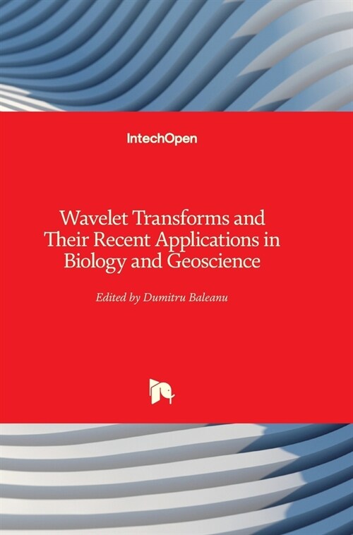Wavelet Transforms and Their Recent Applications in Biology and Geoscience (Hardcover)