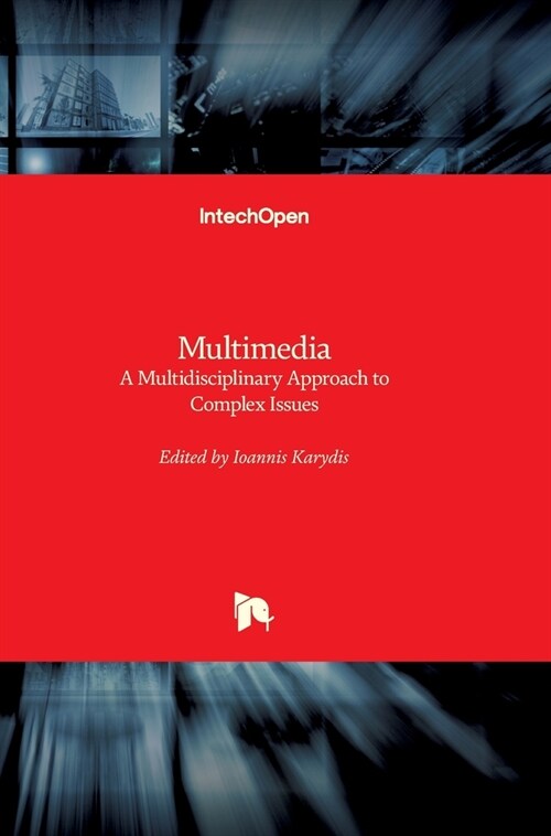 Multimedia: A Multidisciplinary Approach to Complex Issues (Hardcover)