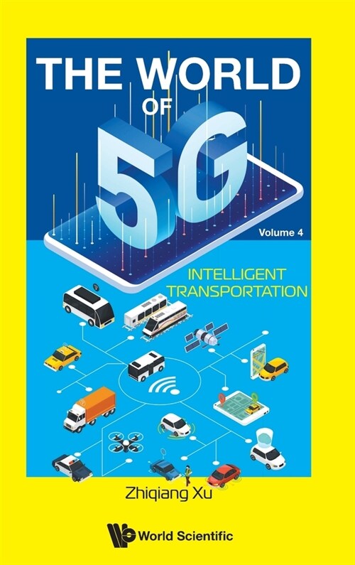 World of 5g, the (V4) - Intelligent Transportation (Hardcover)