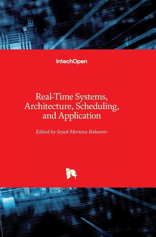 Real-Time Systems, Architecture, Scheduling, and Application (Hardcover)