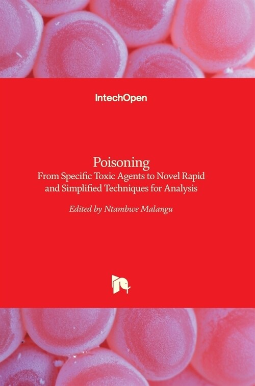 Poisoning : From Specific Toxic Agents to Novel Rapid and Simplified Techniques for Analysis (Hardcover)