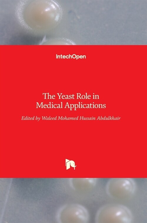 The Yeast Role in Medical Applications (Hardcover)