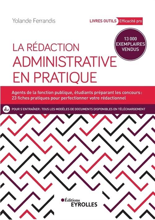 La r?action administrative en pratique: Agents de la fonction publique, ?udiants pr?arant les concours: 23 fiches pratiques pour perfectionner votr (Paperback)