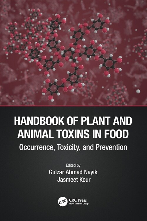 Handbook of Plant and Animal Toxins in Food : Occurrence, Toxicity, and Prevention (Hardcover)