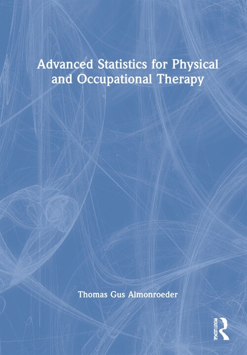 Advanced Statistics for Physical and Occupational Therapy (Hardcover)