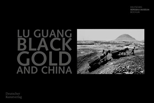 Black Gold and China: Fotografien Von Lu Guang (Paperback)