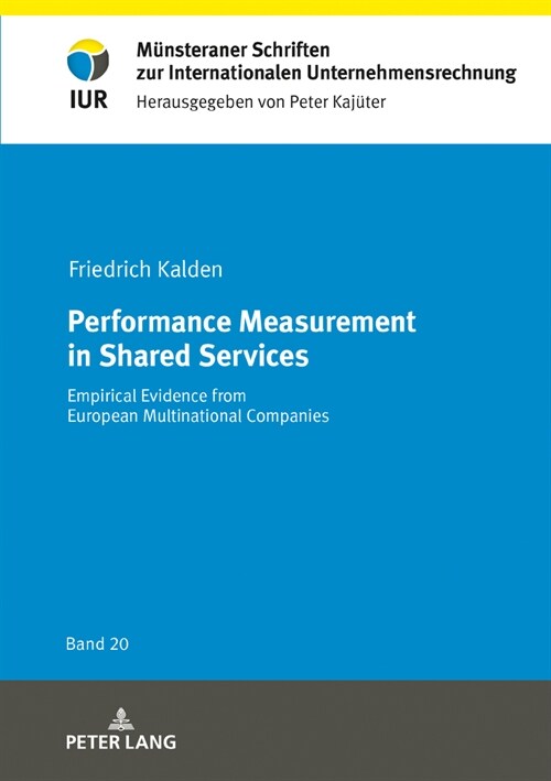 Performance Measurement in Shared Services: Empirical Evidence from European Multinational Companies (Hardcover)
