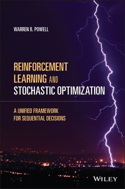 Reinforcement Learning and Stochastic Optimization: A Unified Framework for Sequential Decisions (Hardcover)