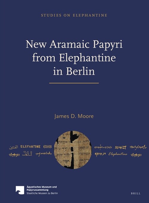 New Aramaic Papyri from Elephantine in Berlin (Hardcover)