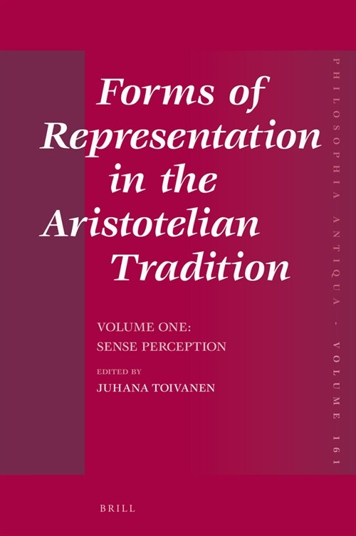 Forms of Representation in the Aristotelian Tradition. Volume One: Sense Perception (Hardcover)