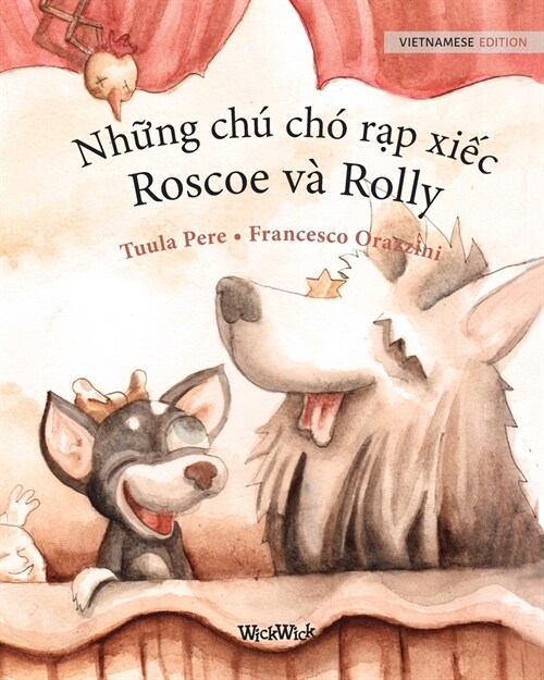 Những ch?ch?rạp xiếc, Roscoe v?Rolly: Vietnamese Edition of Circus Dogs Roscoe and Rolly (Paperback, Softcover)