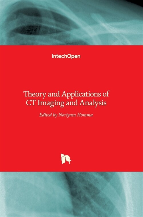 Theory and Applications of CT Imaging and Analysis (Hardcover)