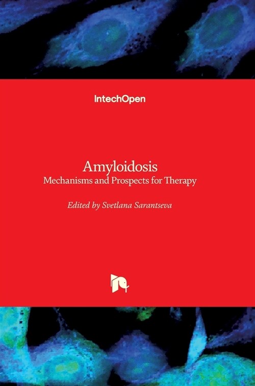 Amyloidosis: Mechanisms and Prospects for Therapy (Hardcover)