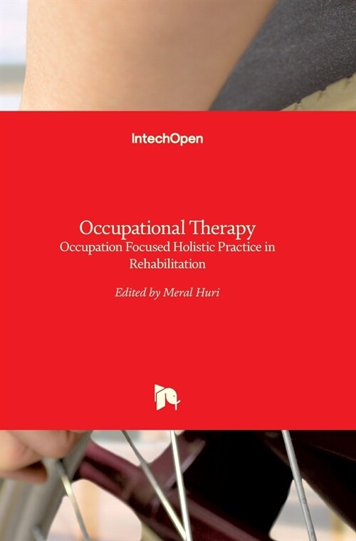 Occupational Therapy : Occupation Focused Holistic Practice in Rehabilitation (Hardcover)