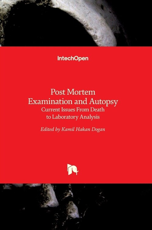 Post Mortem Examination and Autopsy : Current Issues From Death to Laboratory Analysis (Hardcover)