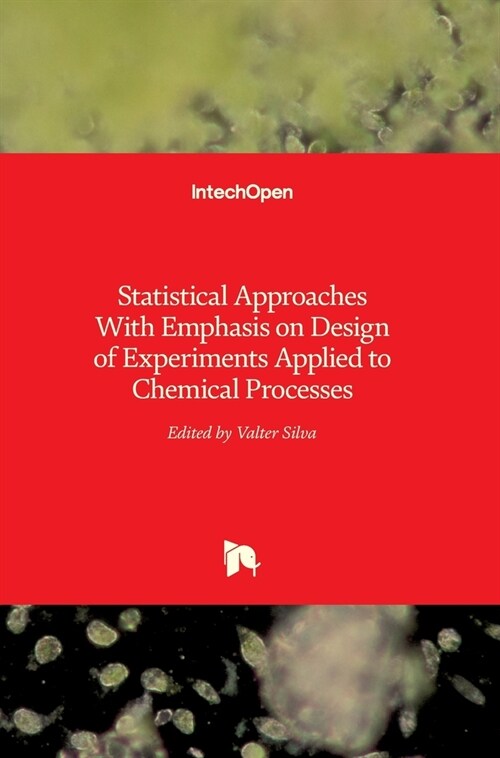 Statistical Approaches With Emphasis on Design of Experiments Applied to Chemical Processes (Hardcover)