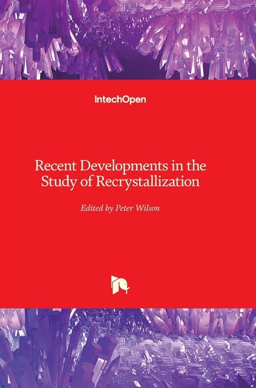 Recent Developments in the Study of Recrystallization (Hardcover)