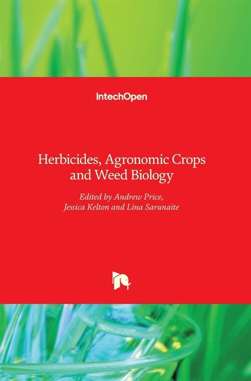 Herbicides : Agronomic Crops and Weed Biology (Hardcover)