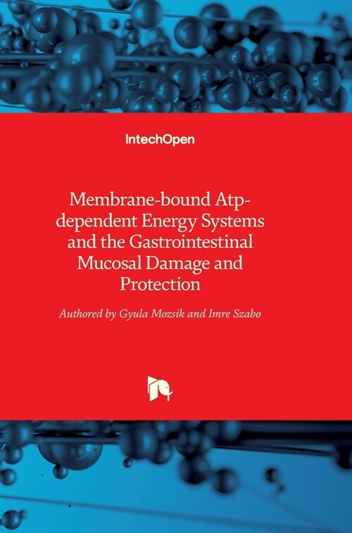 Membrane-bound Atp-dependent Energy Systems and the Gastrointestinal Mucosal Damage and Protection (Hardcover)