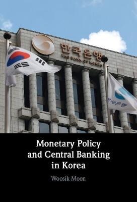 Monetary Policy and Central Banking in Korea (Hardcover)