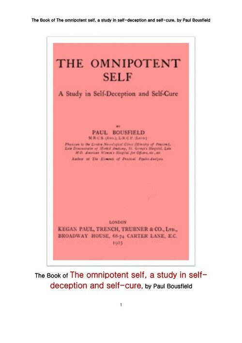 자기기만과 자기요법에 관한 연구인 전지전능한 자아 (The Book of The omnipotent self, a study in self-deception and self-cure, by Paul Bousfield)