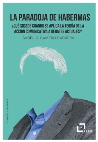 PARADOJA DE HABERMAS, LA (Paperback)