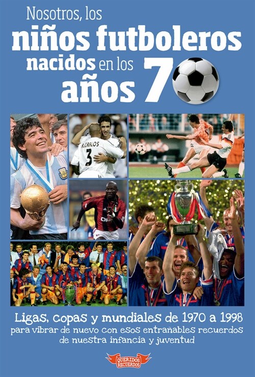 NOSOTROS NINOS FUTBOLEROS NACIDOS ANOS70 (Paperback)