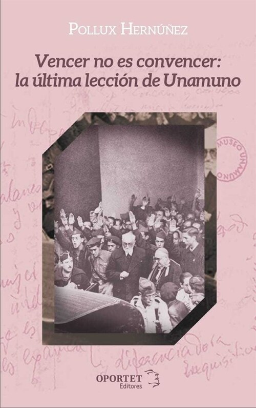 VENCER NO ES CONVENCER: LA ULTIMA LECCION DE UNAMUNO (DH)