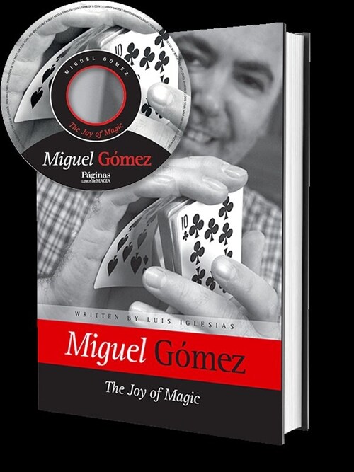 MIGUEL GOMEZ THE JOY OF MAGIC (Book)