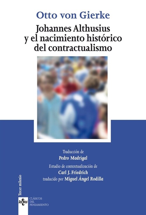 JOHANNES ALTHUSIUS Y EL NACIMIENTO HISTORICO DEL CONTRACTUAL (Book)