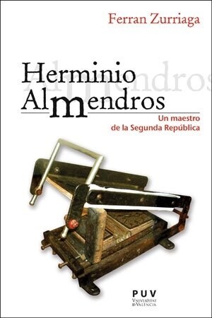 HERMINIO ALMENDROS UN MAESTRO DE LA II REPUBLICA (Book)
