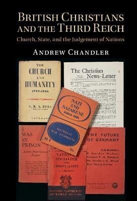 British Christians and the Third Reich : Church, State, and the Judgement of Nations (Hardcover)