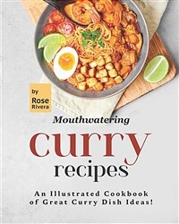 Mouthwatering Curry Recipes: An Illustrated Cookbook of Great Curry Dish Ideas! (Paperback)