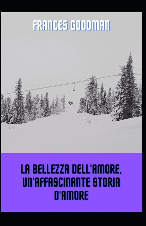 La bellezza dellamore, unaffascinante storia damore (Paperback)