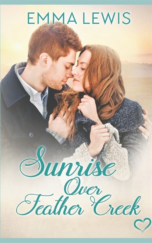 Sunrise Over Feather Creek: a Sweet Romance (Paperback)