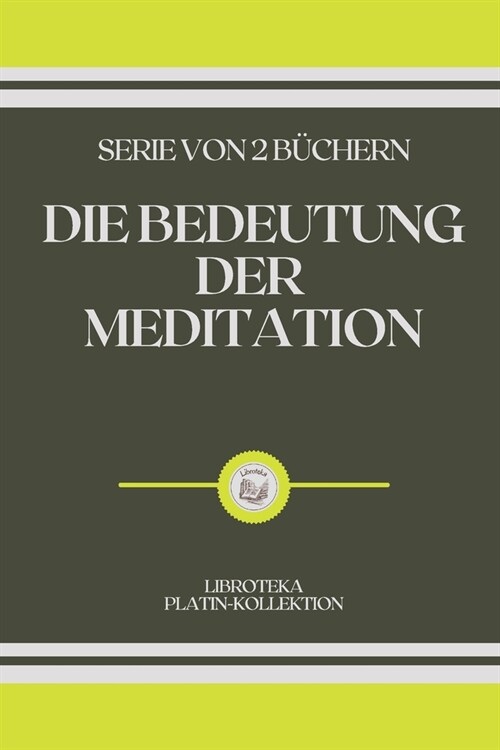 Die Bedeutung Der Meditation: serie von 2 b?hern (Paperback)