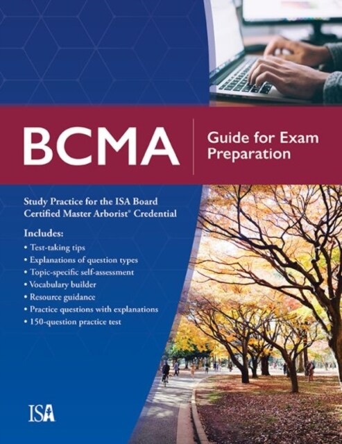 BCMA Guide for Exam Preparation : Study Practice for the ISA Board Certified Master Arborist Credential (Paperback)